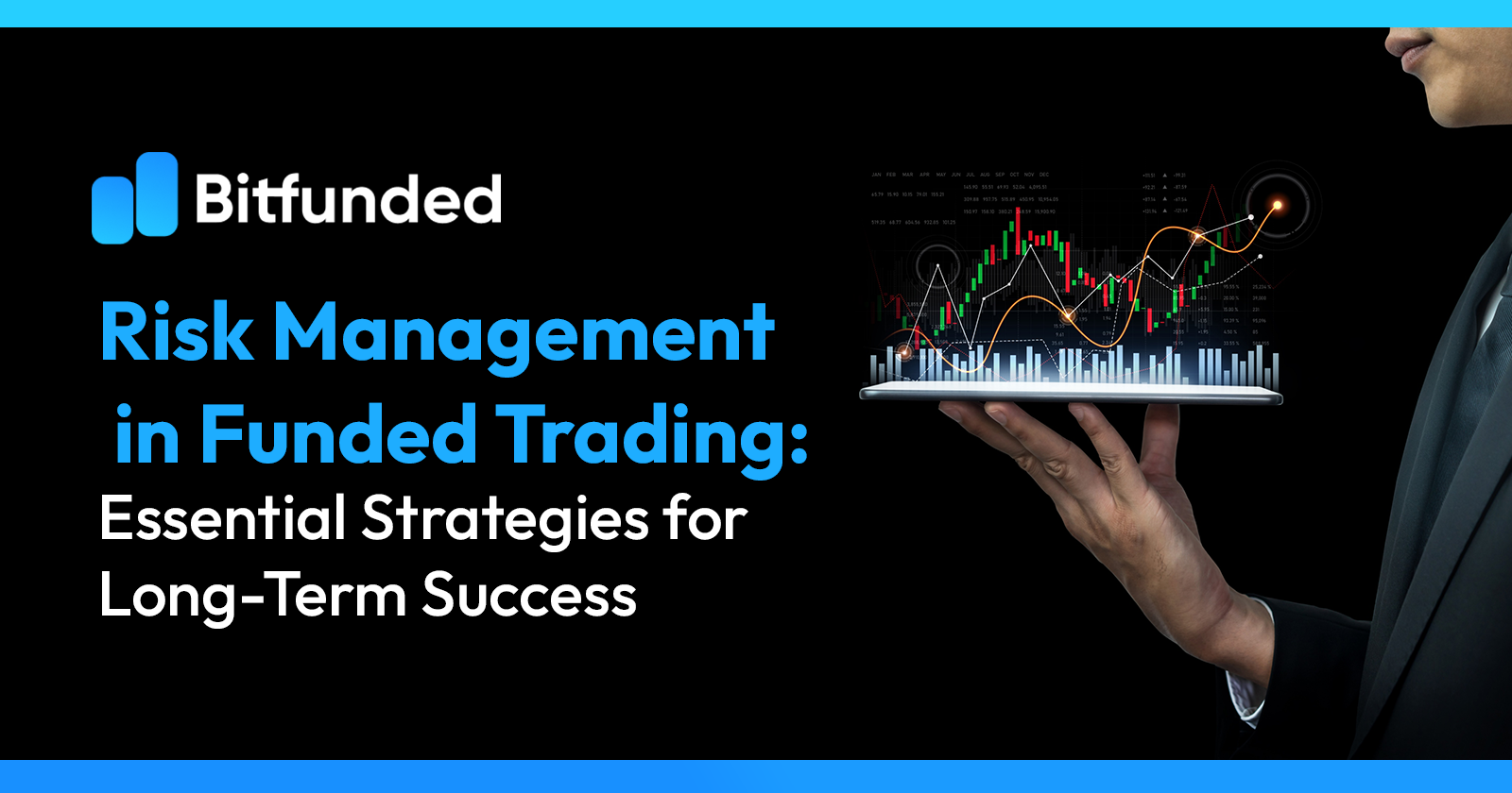 Risk Management in Funded Trading: Essential Strategies for Long-Term Success