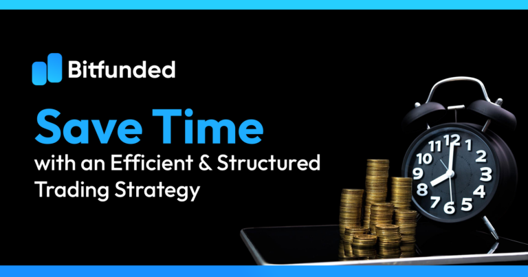 Save Time with an Efficient and Structured Trading Strategy