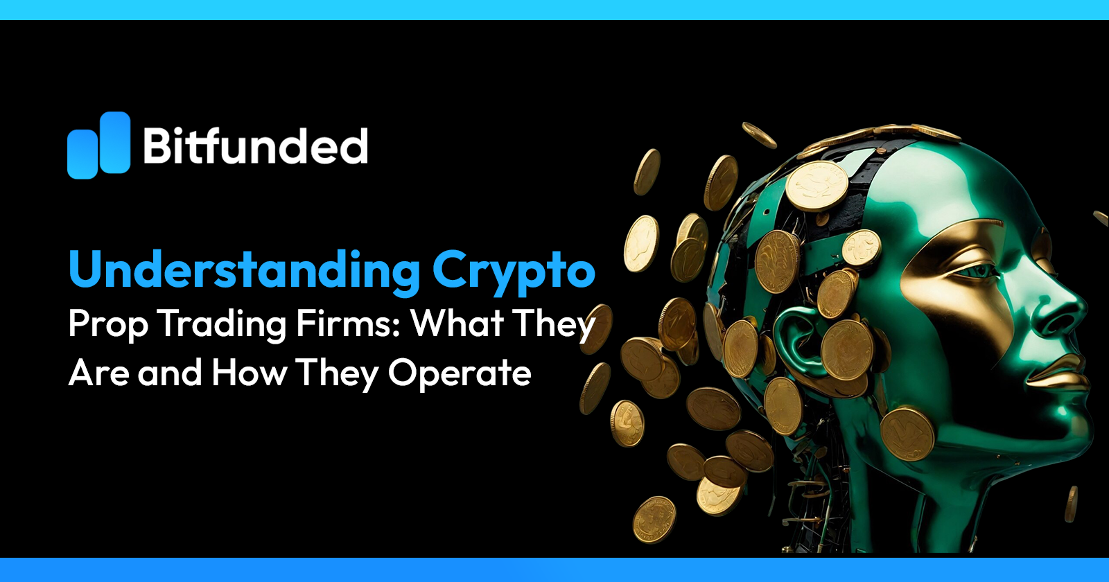 Understanding Crypto Prop Trading Firms: What They Are and How They Operate