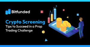 Crypto Screening Tips to Succeed in a Prop Trading Challenge